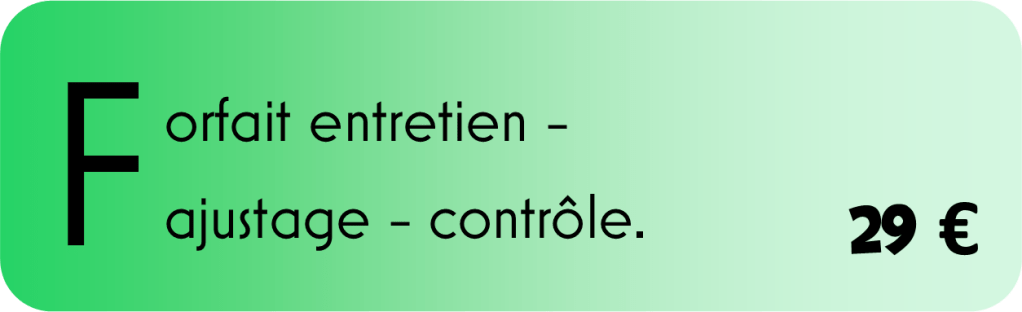 Forfait entretien - ajustage - contrôle - 29 euros